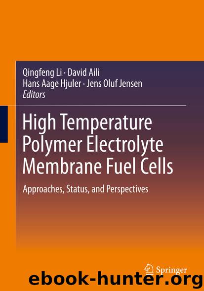 High Temperature Polymer Electrolyte Membrane Fuel Cells by Qingfeng Li David Aili Hans Aage Hjuler & Jens Oluf Jensen