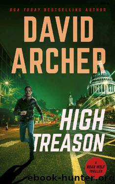 High Treason (Noah Wolf Book 18) by David Archer