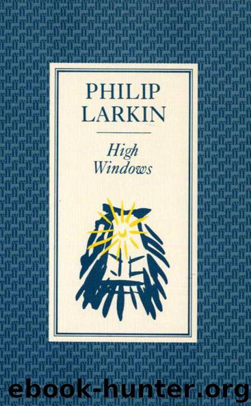 High Windows by Larkin Philip