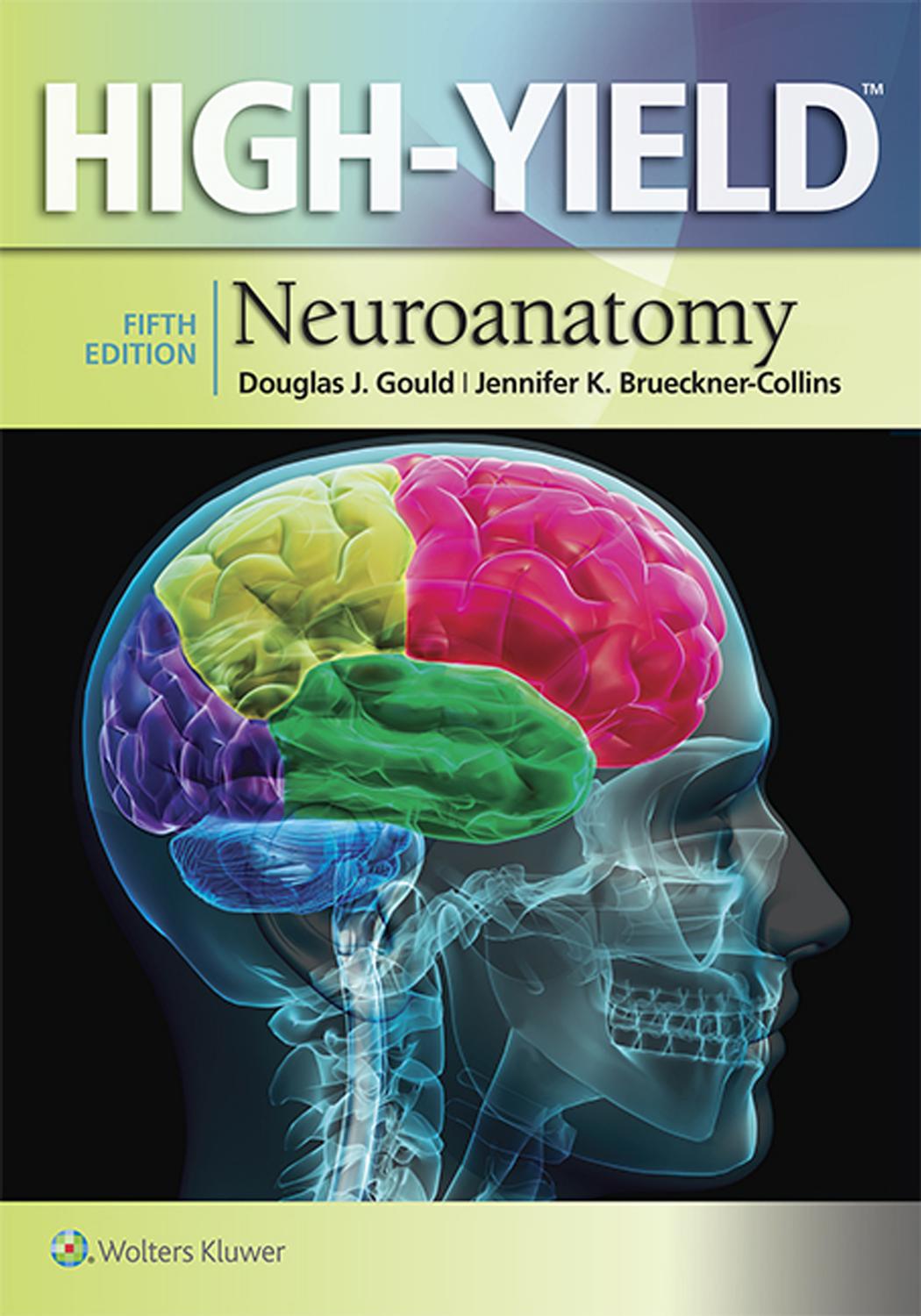 High Yield Neuroanatomy by Douglas J. Gould Jennifer K. Brueckner-Collins James D. Fix