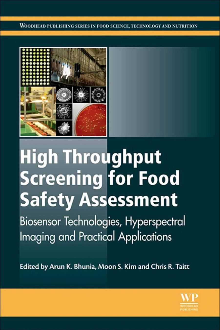 High throughput screening for food safety assessment : biosensor technologies, hyperspectral imaging and practical applications by Arun K Bhunia; Moon S Kim; Chris R Taitt