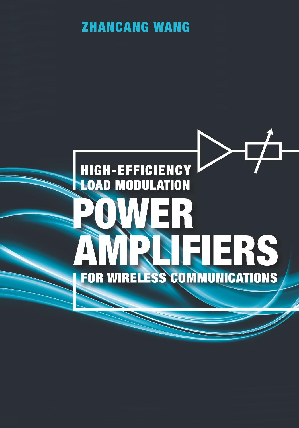 High-Efficiency Load Modulation Power Amplifiers for Wireless Communications by Zhancang Wang