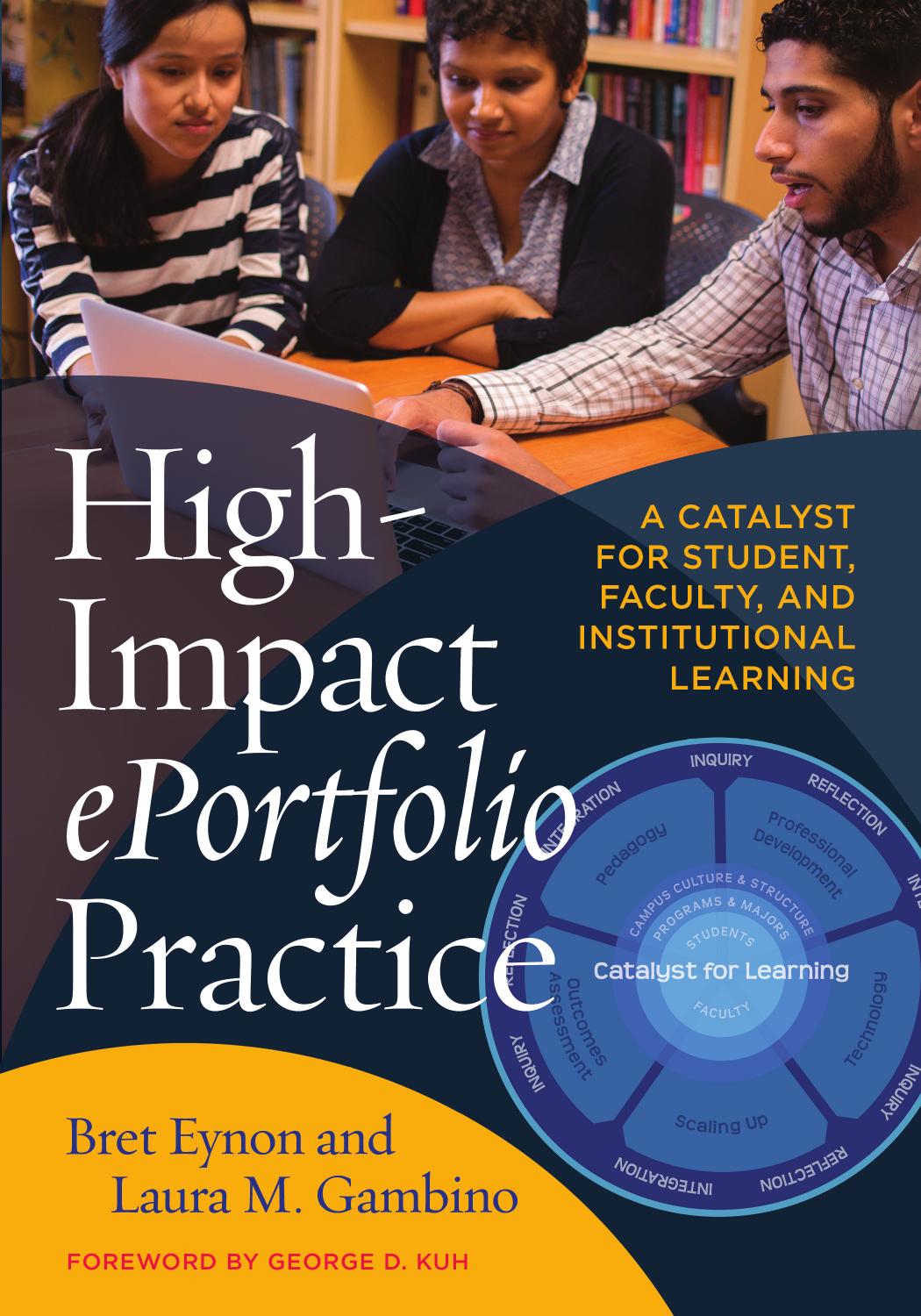 High-Impact EPortfolio Practice : A Catalyst for Student, Faculty, and Institutional Learning by Bret Eynon; Laura M. Gambino; George D. Kuh