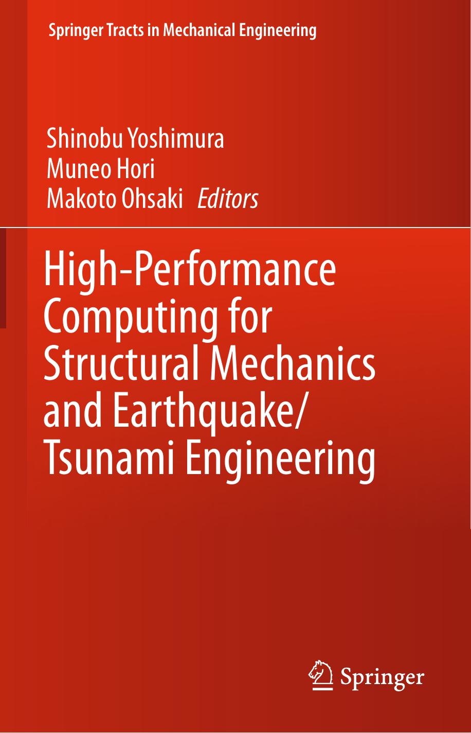 High-Performance Computing for Structural Mechanics and Earthquake/Tsunami Engineering (Repost) by Shinobu Yoshimura Muneo Hori Makoto Ohsaki
