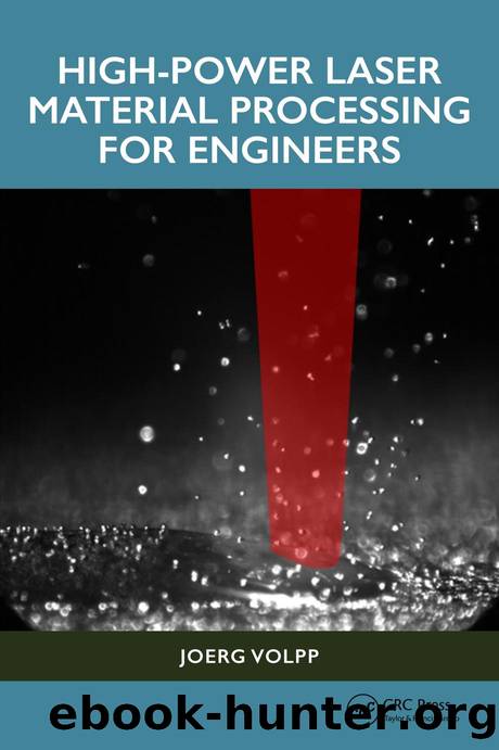 High-Power Laser Material Processing for Engineers by Joerg Volpp