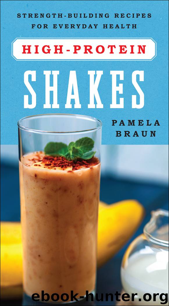 High-Protein Shakes by Pamela Braun