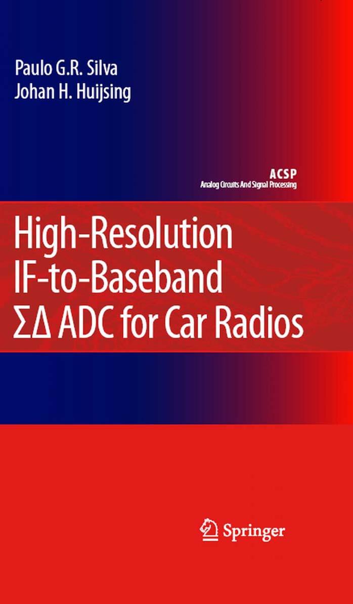 High-Resolution IF-to-Baseband SigmaDelta ADC for Car Radios (Analog Circuits and Signal Processing) by Paulo G.R. Silva Johan H. Huijsing