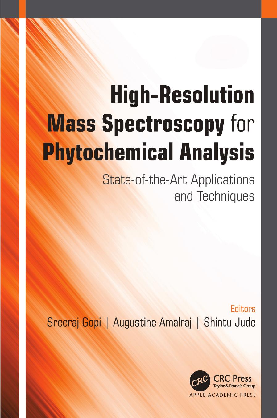 High-Resolution Mass Spectroscopy for Phytochemical Analysis: State-of-the-Art Applications and Techniques by Sreeraj Gopi (editor) Augustine Amalraj (editor) Shintu Jude (editor)