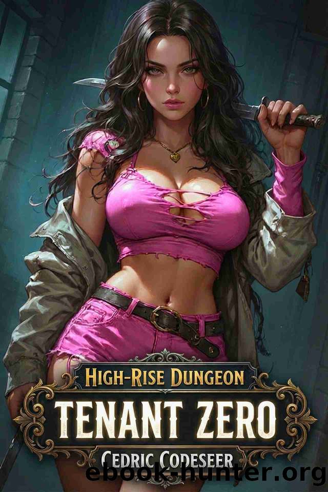 High-Rise Dungeon: Tenant Zero Book 1: A Litrpg with Monster Battles by Cedric Codeseer