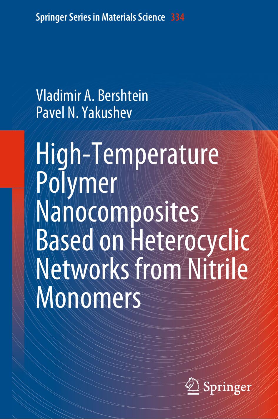 High-Temperature Polymer Nanocomposites Based on Heterocyclic Networks from Nitrile Monomers by Vladimir A. Bershtein Pavel N. Yakushev