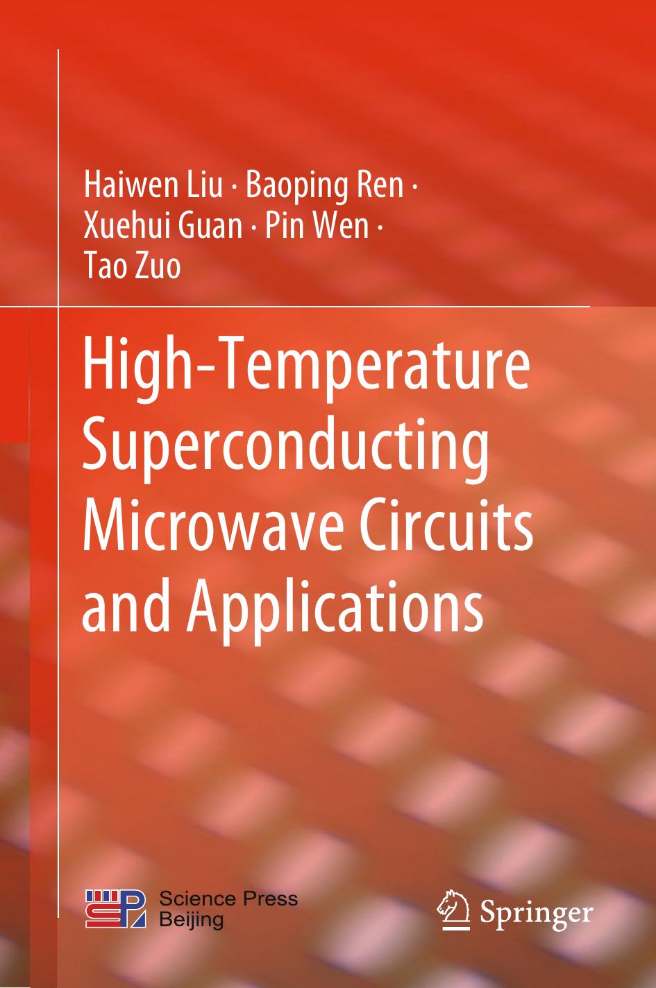 High-Temperature Superconducting Microwave Circuits and Applications by Haiwen Liu Baoping Ren Xuehui Guan Pin Wen Tao Zuo