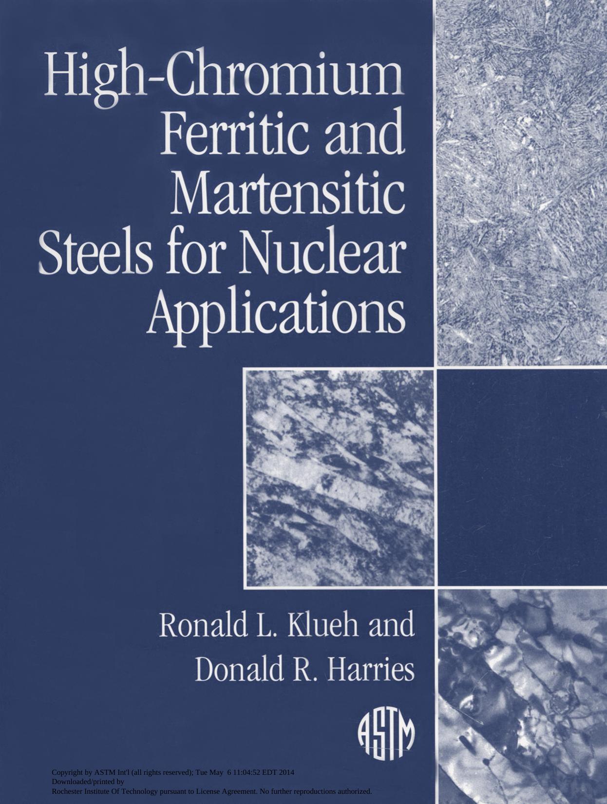 High-chromium ferritic and martensitic steels for nuclear applications by R L Klueh; Donald R Harries; ASTM International