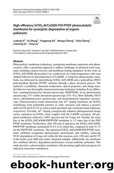 High-efficiency SrTiO3Â·AlCoOOH-PSFPVDF photocatalytic membrane for synergistic degradation of organic pollutants by Ludong Yi & Yu Zhang & Yingpeng Xie & Bengui Zhang & Enlei Zhang & Jinmeng Xu & Ying Liu