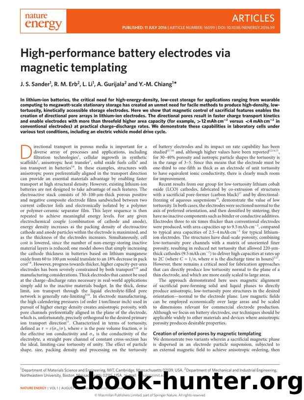 High-performance battery electrodes via magnetic templating by J. S. Sander; R. M. Erb; L. Li; A. Gurijala; Y.-M. Chiang