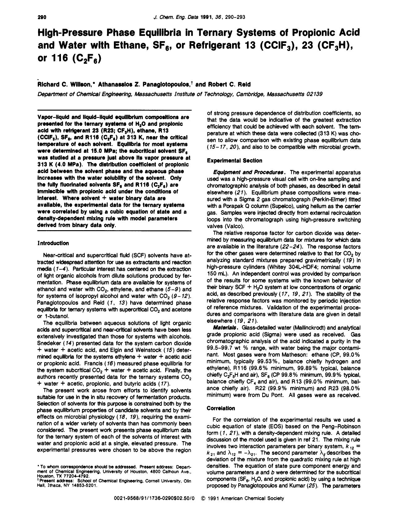High-pressure phase equilibria in ternary systems of propionic acid and water with ethane, sulfur hexafluoride or refrigerant 13 (chlorotrifluoromethane), 23 (trifluoromethane), or by Richard C. Willson Athanassios Z. Panagiotopoulos Robert C. Reid
