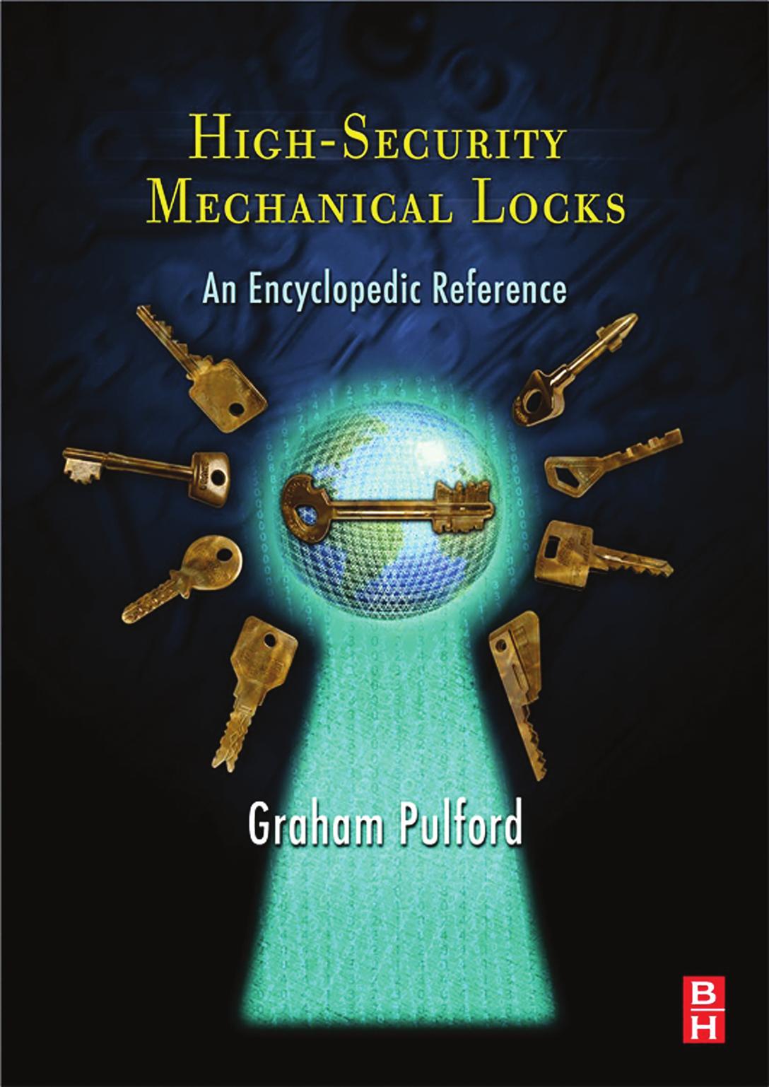 High-security mechanical locks : an encyclopedic reference by Graham W Pulford