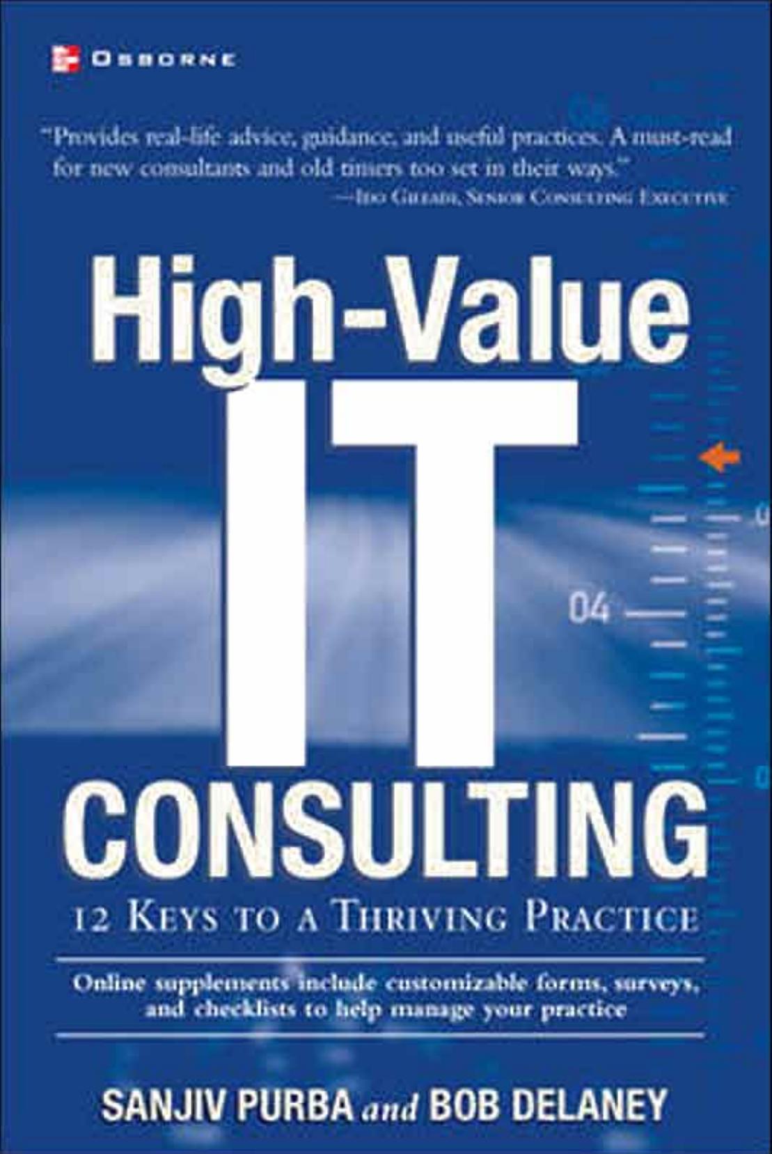 High-value IT Consulting : 12 Keys to a Thriving Practice by Purba Sanjiv.; Delaney Bob