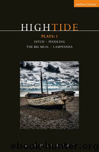 HighTide Plays: 1: Ditch; peddling; The Big Meal; Lampedusa (Contemporary Dramatists) by Beth Steel & Harry Melling & Dan LeFranc & Anders Lustgarten