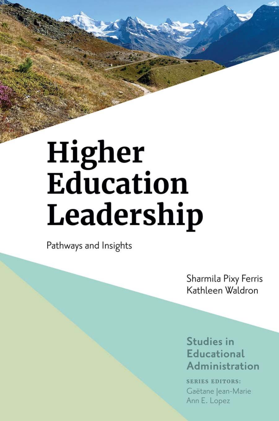 Higher Education Leadership: Pathways and Insights by Sharmila Pixy Ferris Kathleen Waldron