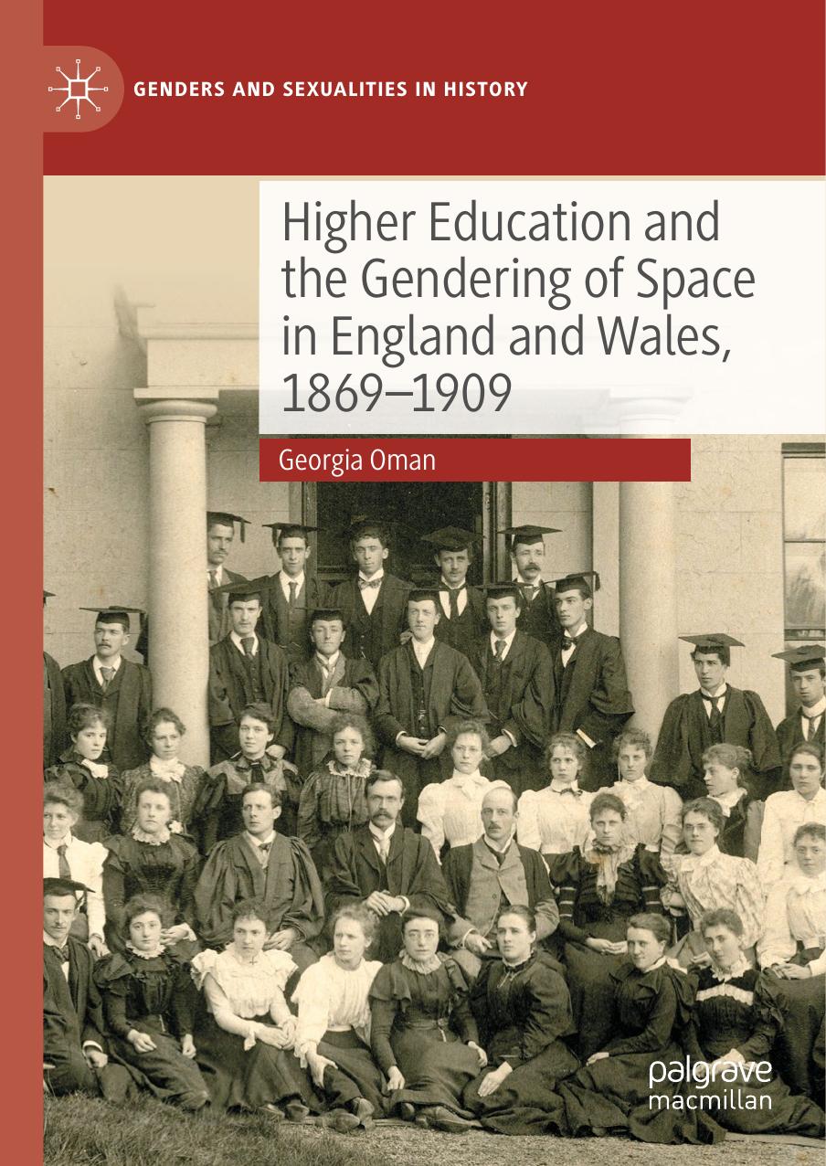 Higher Education and the Gendering of Space in England and Wales, 1869-1909 by Georgia Oman
