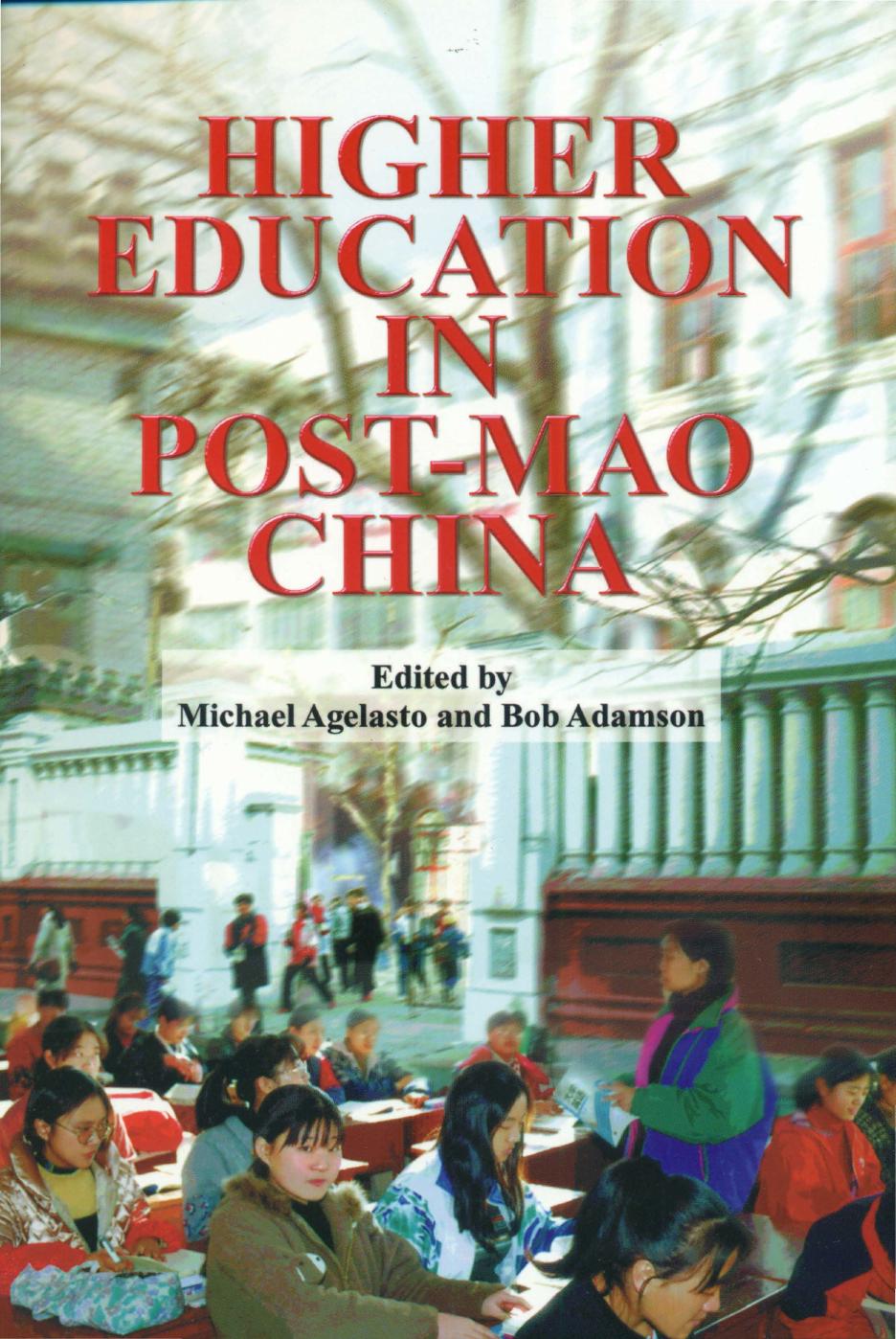 Higher Education in Post-Mao China by Michael Agelasto Bob Adamson