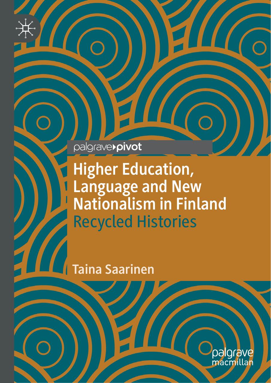 Higher Education, Language and New Nationalism in Finland: Recycled Histories by Taina Saarinen