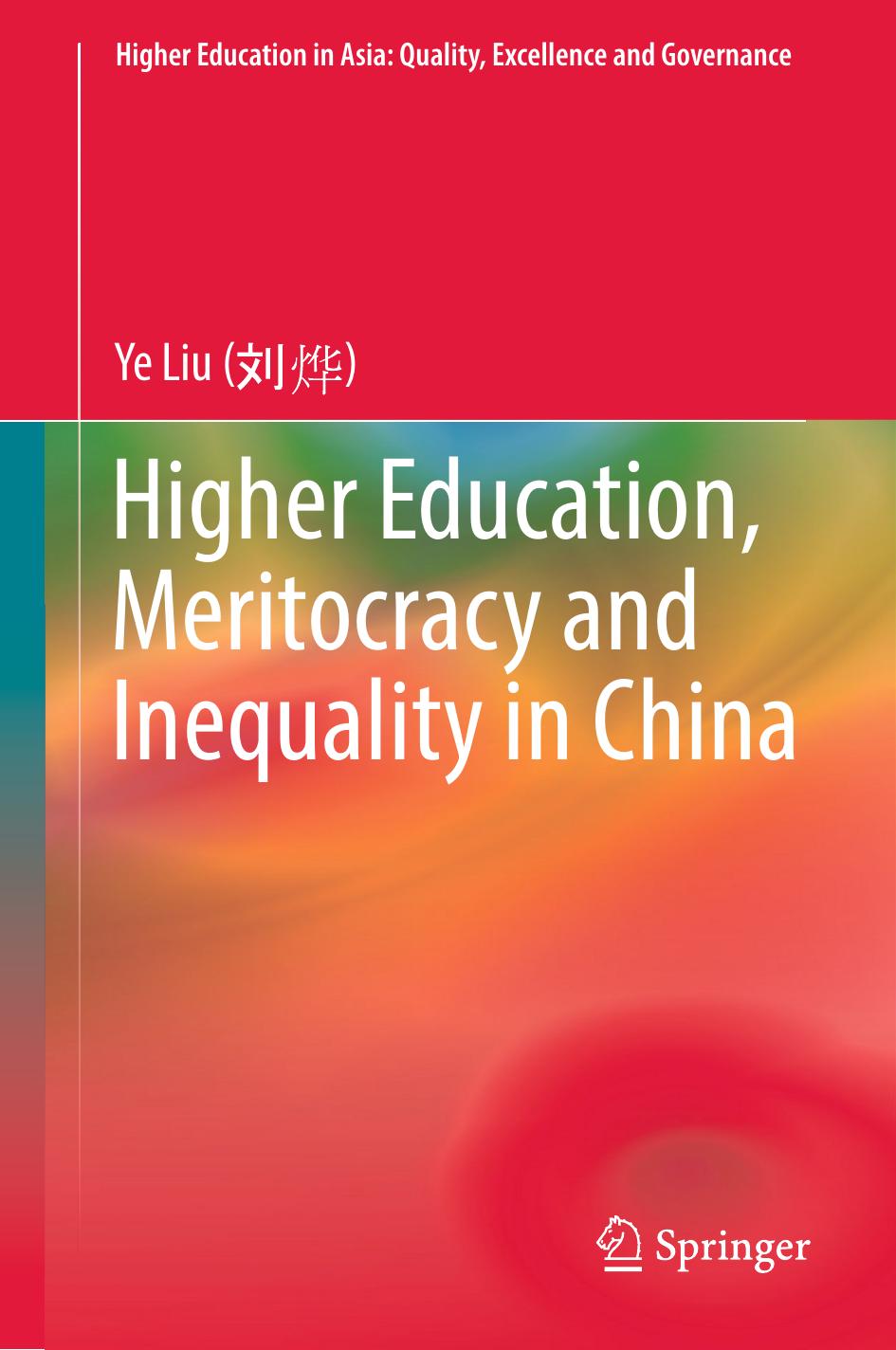 Higher Education, Meritocracy and Inequality in China by Ye Liu (auth.)
