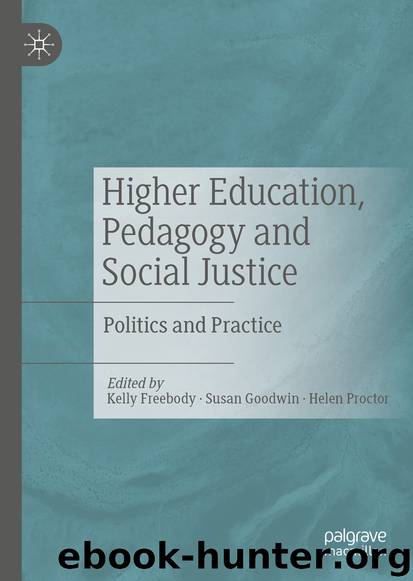Higher Education, Pedagogy and Social Justice by Kelly Freebody & Susan Goodwin & Helen Proctor