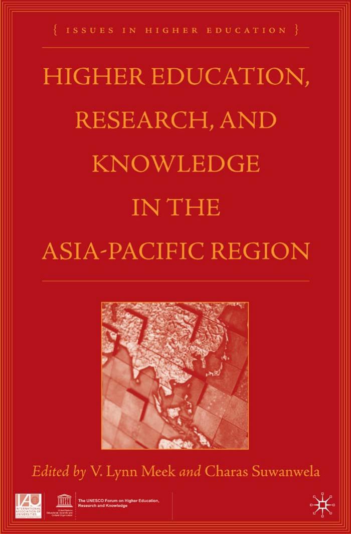 Higher Education, Research, and Knowledge in the Asia-Pacific Region (Issues in Higher Education) by V. Lynn Meek Charas Suwanwela