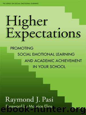 Higher Expectations: Promoting Social Emotional Learning and Academic Achievement in Your School by Raymond J. Pasi
