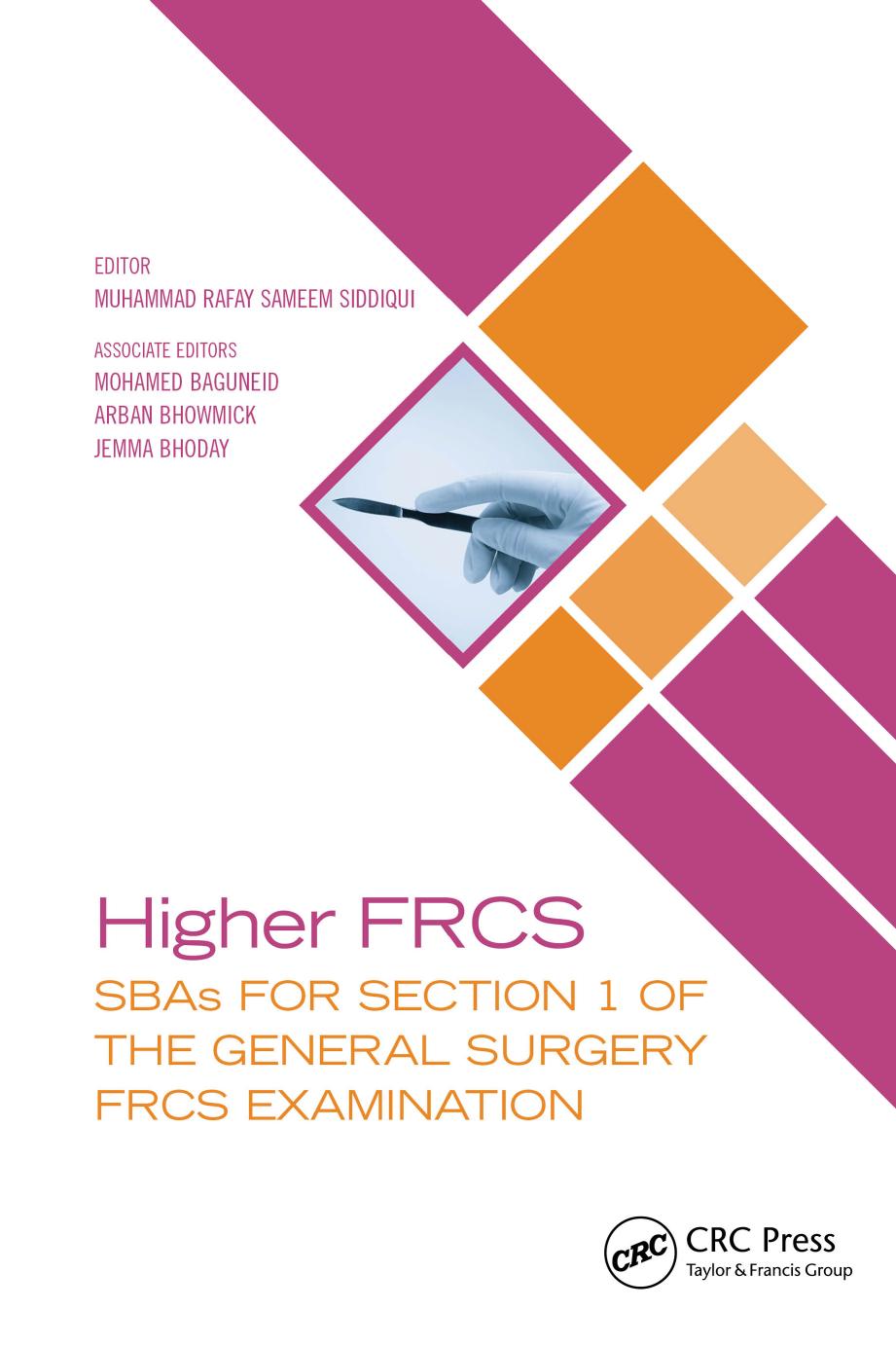 Higher FRCS: SBAs for Section 1 of the General Surgery FRCS Examination by Muhammad Rafay Sameem Siddiqui Mohamed Baguneid Arnab Bhowmick Jemma Bhoday