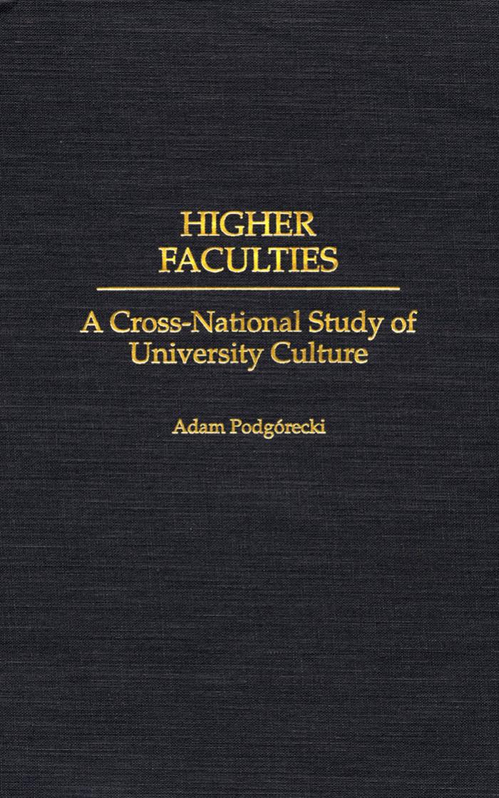 Higher Faculties: A Cross-National Study of University Culture by Adam Podgorecki