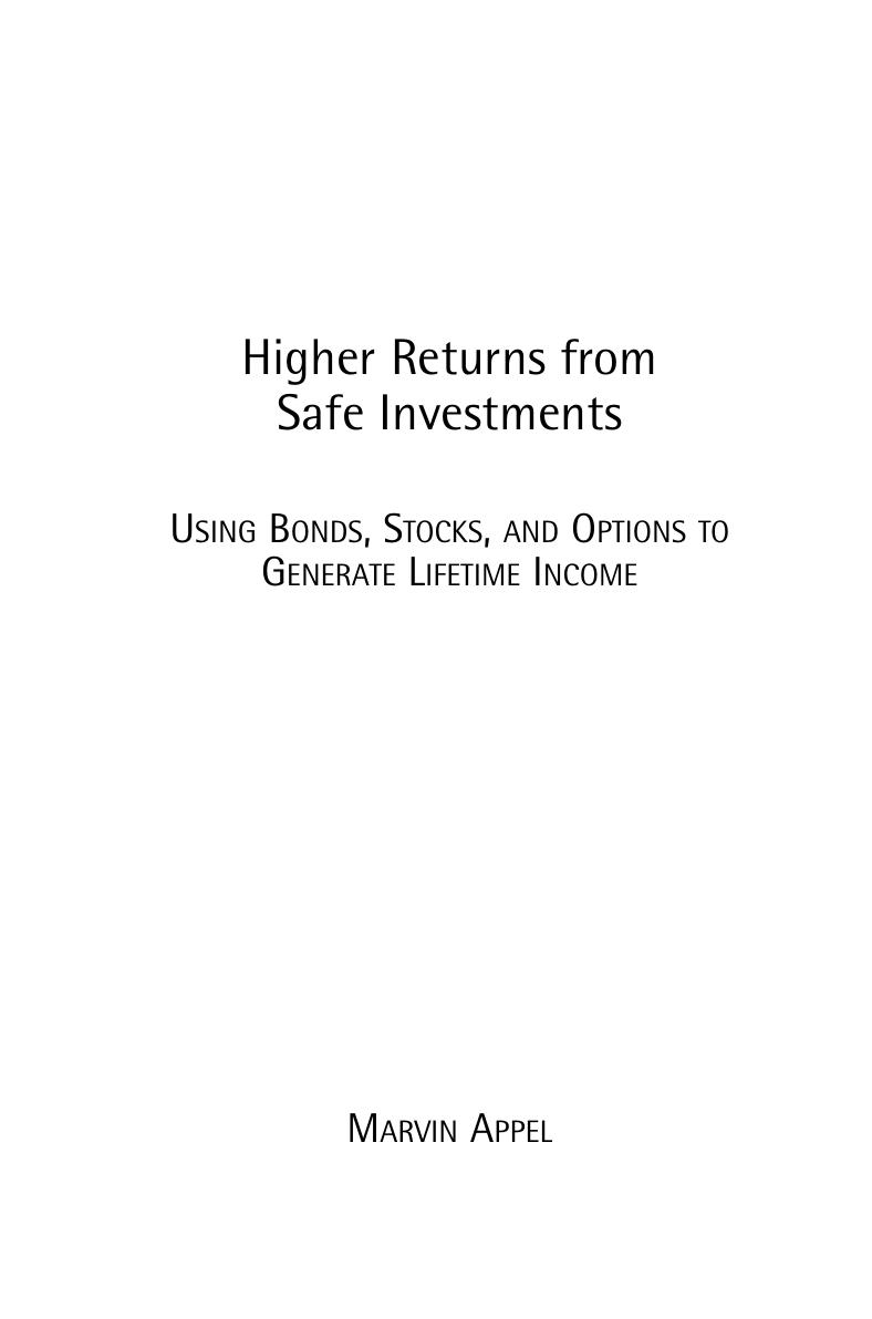 Higher Returns from Safe Investments: Using Bonds, Stocks, and Options to Generate Lifetime Income by Marvin Appel