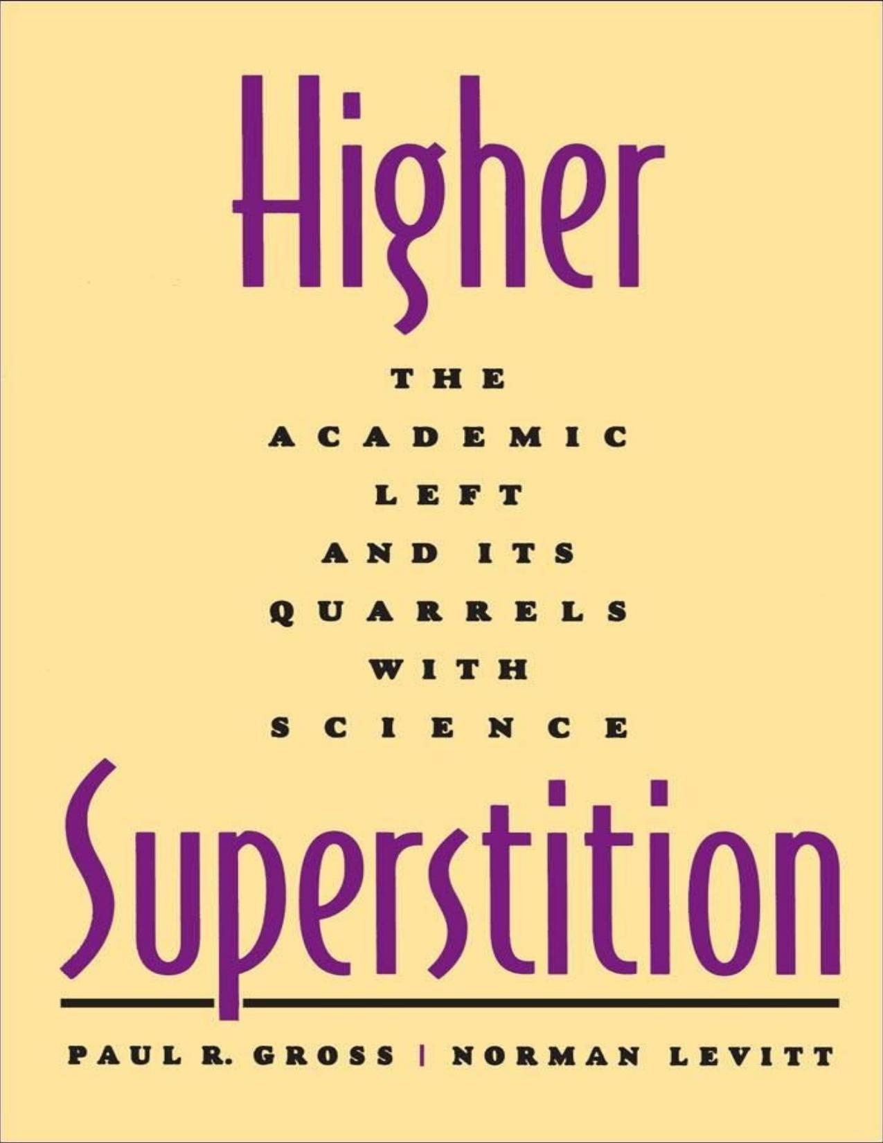 Higher Superstition: The Academic Left and Its Quarrels with Science by Gross Paul R. & Levitt Norman