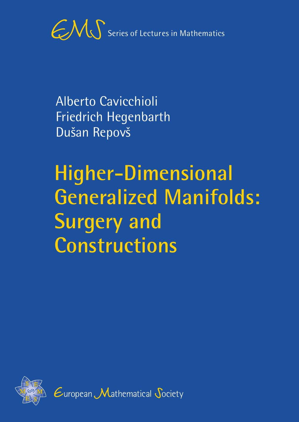 Higher-Dimensional Generalized Manifolds: Surgery and Constructions by Alberto Cavicchioli Friedrich Hegenbarth Dusan Repovs