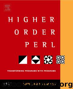 Higher-Order Perl : Transforming Programs with Programs by Mark-Jason Dominus