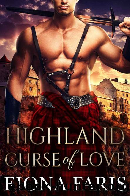 Highland Curse of Love: Scottish Medieval Highlander Romance by Fiona Faris