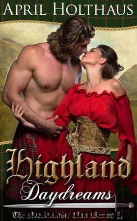 Highland Daydreams (The MacKinnon Clan Series Book 3) by April Holthaus