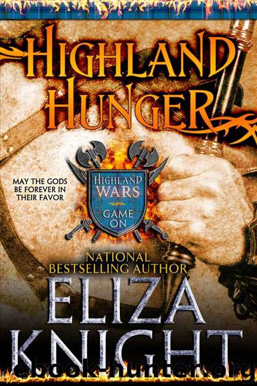 Highland Hunger: The Novel (Highland Wars Book 1) by Knight Eliza