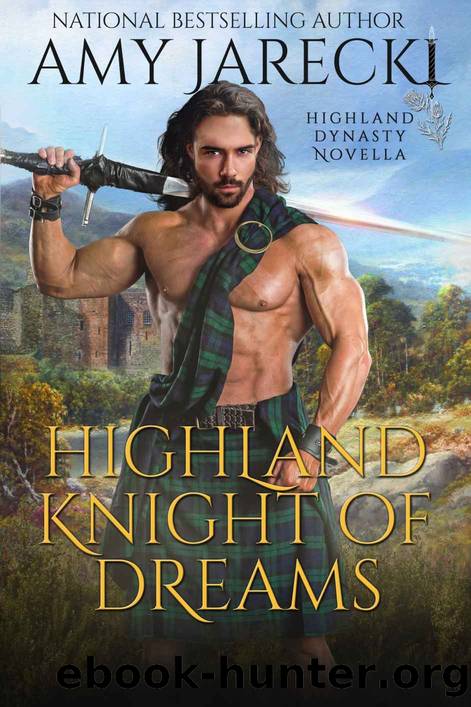Highland Knight of Dreams: Scottish Historical Romance (Highland Dynasty Book 5) by Amy Jarecki