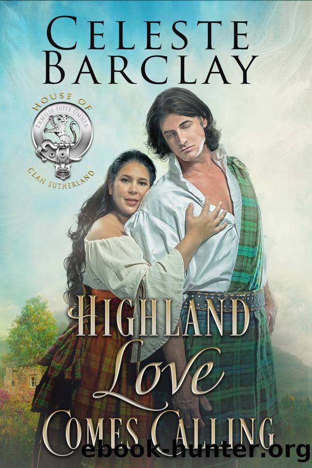 Highland Love Comes Calling (The House of Clan Sutherland Book 1) by Celeste Barclay