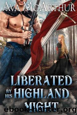 Highland Might 02 LIBERATED BY HIS HIGHLAND MIGHT by Ava McArthur