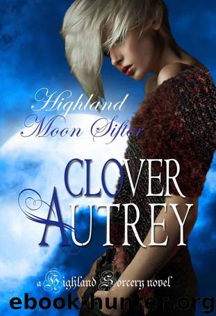 Highland Moon Sifter (a Highland Sorcery novel) by Autrey Clover