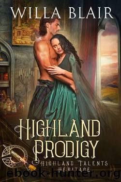 Highland Prodigy (Highland Talents Heritage Book 1) by Willa Blair