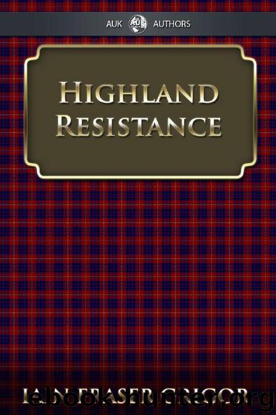 Highland Resistance by Iain Fraser & Grigor