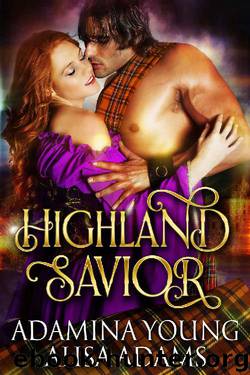 Highland Savior_A Medieval Scottish Highlander Historical Romance Book by Alisa Adams & Adamina Young