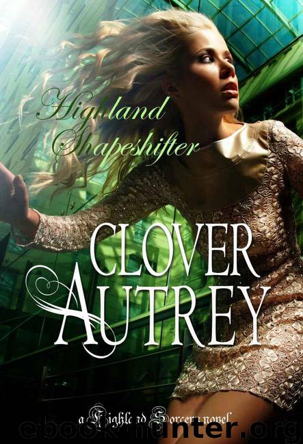 Highland Shapeshifter (a Highland Sorcery novel) by Autrey Clover