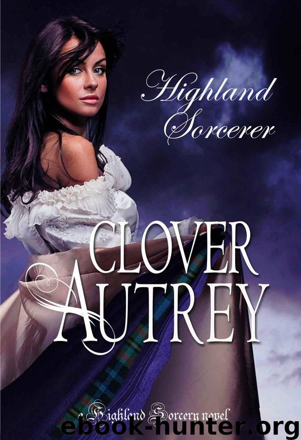 Highland Sorcerer (a Highland Sorcery novel) by Autrey Clover