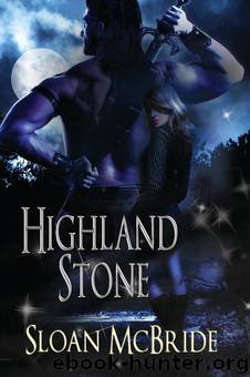 Highland Stone by Sloan McBride
