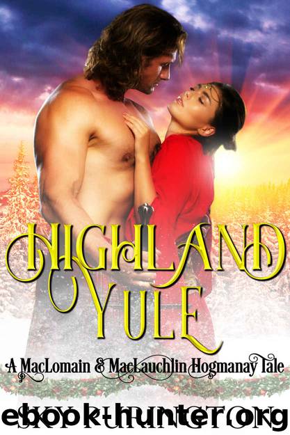 Highland Yule: A MacLomain and MacLauchlin Hogmanay Tale by Sky Purington